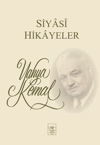 Siyasi Hikayeler Yahya Kemal Beyatlı İstanbul Fetih Cemiyeti