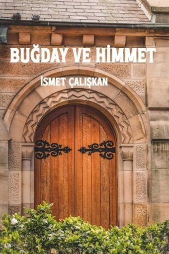 Buğday ve Himmet İsmet Çalışkan Odessa Yayınevi
