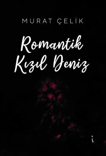 Romantik Kızıl Deniz Murat Çelik İkinci Adam Yayınları