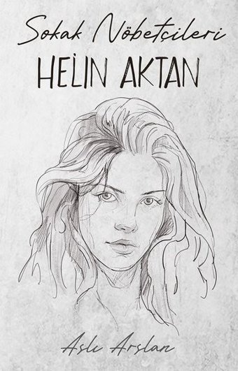 Sokak Nöbetçileri - Helin Aktan Aslı Arslan İndigo Kitap