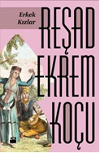 Erkek Kızlar Reşad Ekrem Koçu Doğan Kitap