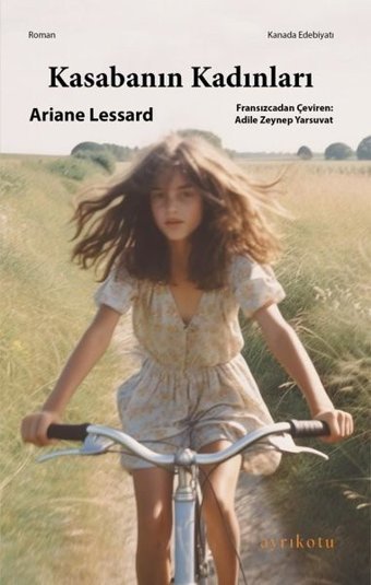 Kasabanın Kadınları Ariane Lessard Ayrıkotu Yayınları