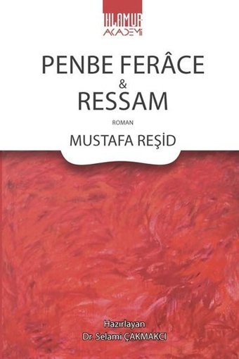 Penbe Ferace ve Ressam Mustafa Reşid Ihlamur Kitap