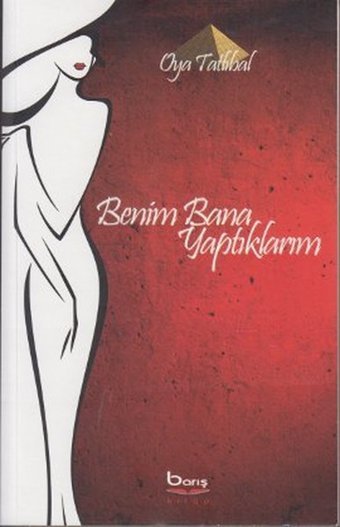 Benim Bana Yaptıklarım Oya Tatlıbal Barış Platin