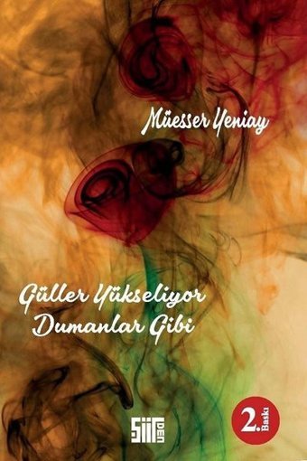 Güller Yükseliyor Dumanlar Gibi Müesser Yeniay Şiirden Yayınları