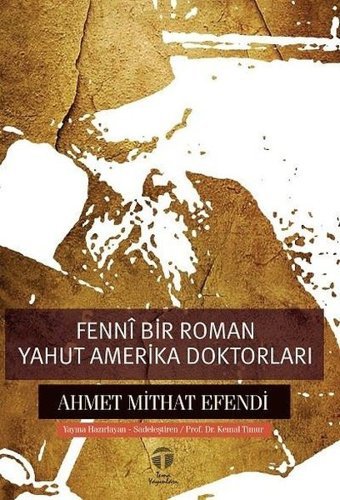 Fenni Bir Roman Yahut Amerika Doktorları Ahmet Mithat Efendi Tema Yayınları