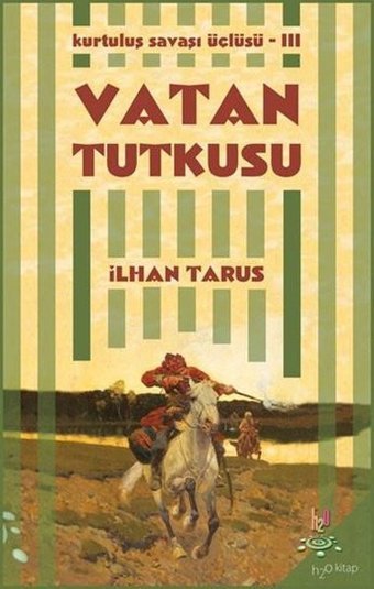 Vatan Tutkusu: Kurtuluş Savaşı Üçlüsü-3 İlhan Tarus h2o Kitap