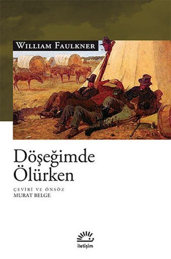 Döşeğimde Ölürken William Faulkner İletişim Yayınları