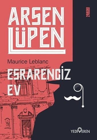 Arsen Lüpen - Esrarengiz Ev Maurice Leblanc Yediveren Yayınları