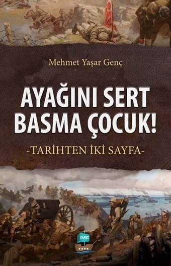 Ayağını Sert Basma Çocuk! Mehmet Yaşar Genç Yafes Yayınları