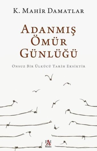 Adanmış Ömür Günlüğü K. Mahir Damatlar Panama Yayıncılık