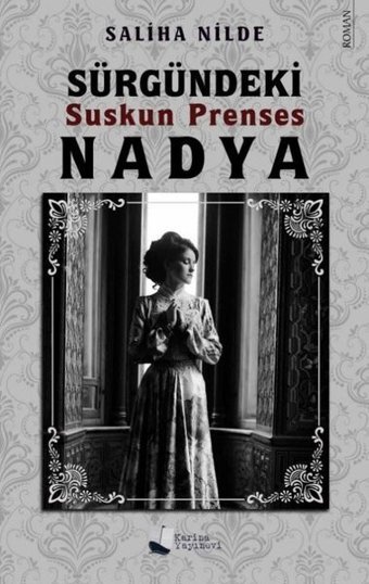 Sürgündeki Suskun Prenses Nadya Saliha Nilde Karina Yayınevi
