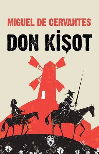 Don Kişot Miguel de Cervantes Saavedra Dorlion Yayınevi