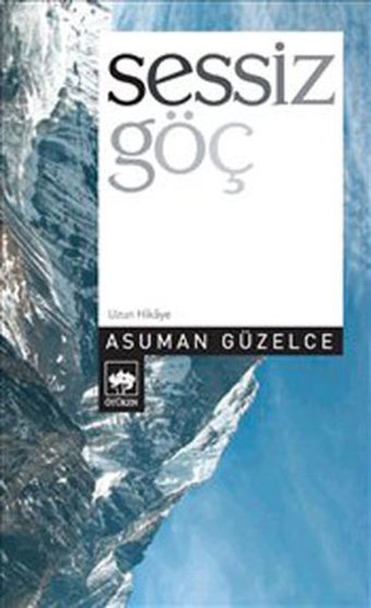 Sessiz Göç Asuman Güzelce Ötüken Neşriyat