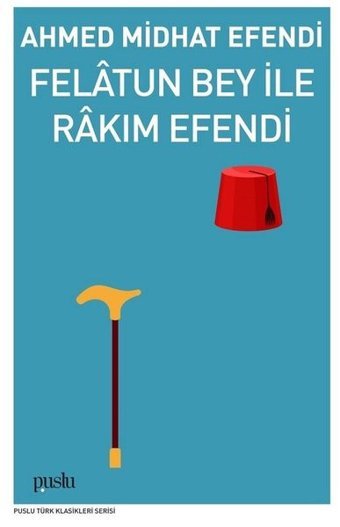 Felatun Bey İle Rakım Efendi Ahmed Midhat Efendi Puslu Yayıncılık