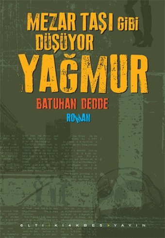 Mezar Taşı Gibi Düşüyor Yağmur Batuhan Dedde Altıkırkbeş Basın Yayın