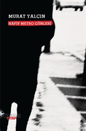 Hafif Metro Günleri Murat Yalçın Notos