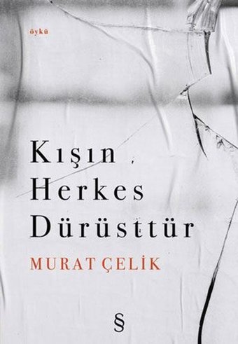 Kışın Herkes Dürüsttür Murat Çelik Everest Yayınları