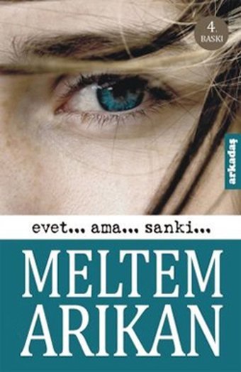Evet... Ama... Sanki... Meltem Arıkan Arkadaş Yayıncılık