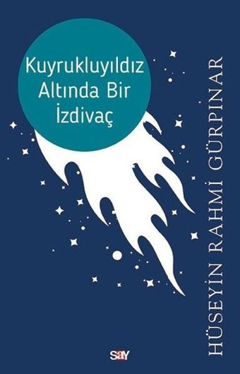 Kuyrukluyıldız Altında Bir İzdivaç Hüseyin Rahmi Gürpınar Say Yayınları