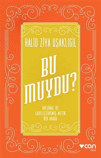 Bu Muydu? Orijinal ve Sadeleştirilmiş Metin Bir Arada Halid Ziya Uşaklıgil Can Yayınları