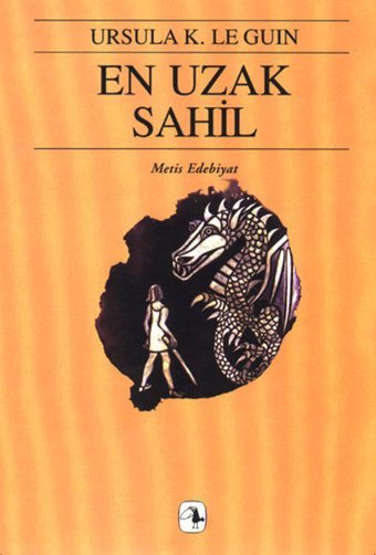 En Uzak Sahil-Yerdeniz Üçlemesi 3 Ursula K. Le Guin Metis Yayınları