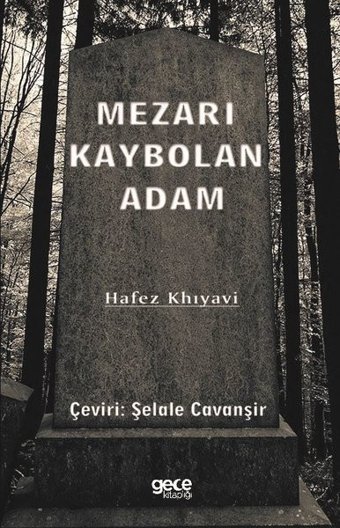 Mezarı Kaybolan Adam Hafez Khiyavi Gece Kitaplığı
