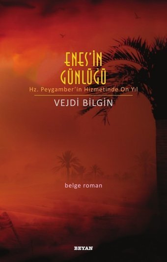 Enes'in Günlüğü-Hz. Peygamber'in Emrinde On Yıl Vejdi Bilgin Beyan Yayınları