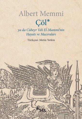 Çöl ya da Cübeyr Veli El-Mammi'nin Hayatı ve Maceraları Albert Memmi Sel Yayıncılık