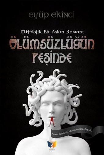 Ölümsüzlüğün Peşinde Eyüp Ekinci Ateş Yayınları