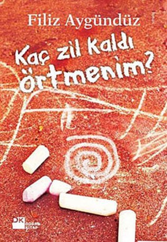 Kaç Zil Kaldı Örtmenim? Filiz Aygündüz Doğan Kitap