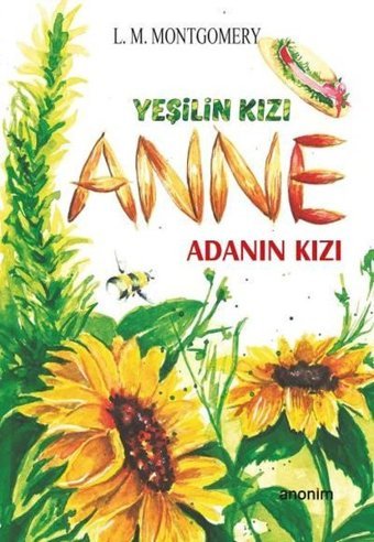 Yeşilin Kızı Anne - Adanın Kızı Lucy Maud Montgomery Anonim Yayınları