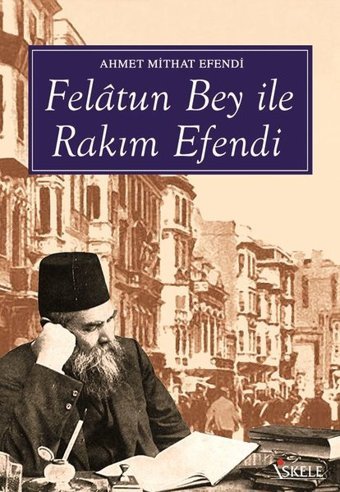 Felatun Bey ile Rakım Efendi Ahmet Mithat İskele Yayıncılık