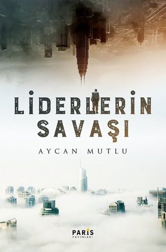 Liderlerin Savaşı Aycan Mutlu Paris