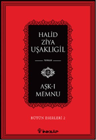 Aşk-ı Memnu Halid Ziya Uşaklıgil İnkılap Kitabevi