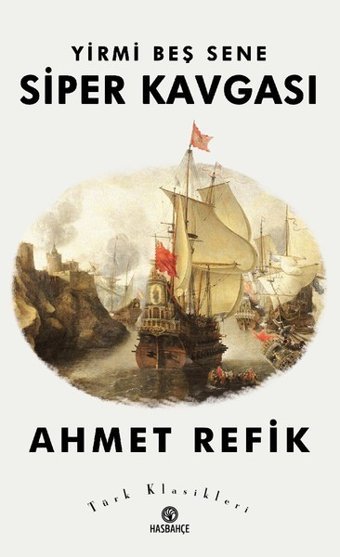 Yirmi Beş Sene Siper Kavgası Ahmet Refik Hasbahçe