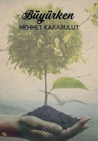 Büyürken Mehmet Karabulut Kafe Kültür Yayıncılık