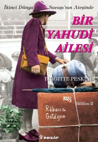 İstanbulda Bir Yahudi Ailesi 2-İkinci Dünya Savaşının Ateşinde Brigitte Peskine İnkılap Kitabevi