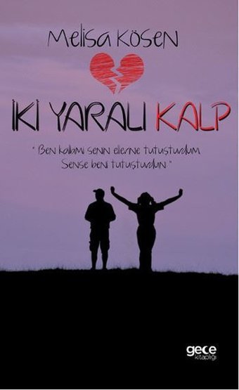İki Yaralı Kalp Melisa Kösen Gece Kitaplığı