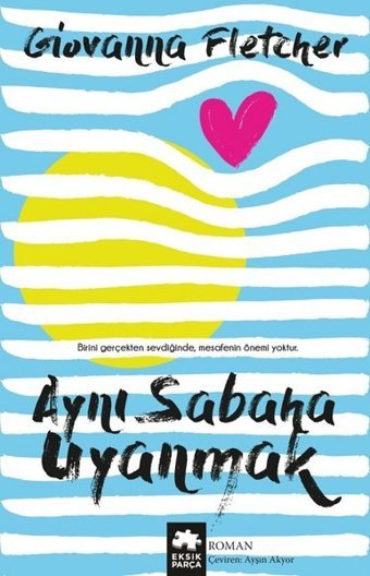 Aynı Sabaha Uyanmak Giovanna Fletcher Eksik Parça Yayınları