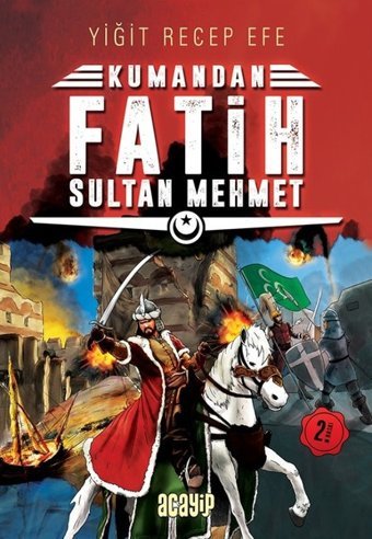 Kumandan Fatih Sultan Mehmet Yiğit Recep Efe Acayip