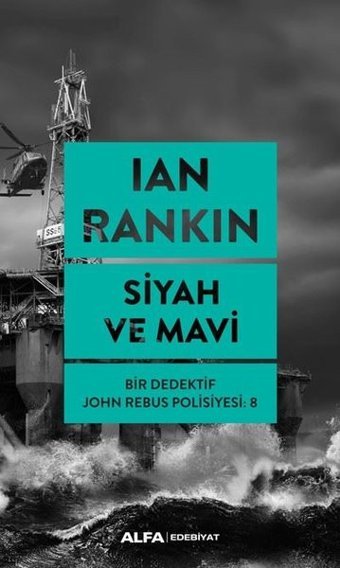 Siyah ve Mavi-Bir Dedektif John Rebus Polisiyesi 8 Ian Rankin Alfa Yayıncılık