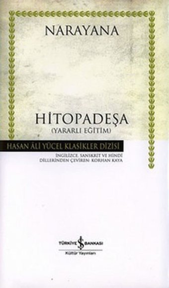 Narayana - Hitopadeşa -Yararlı Eğitim - Hasan Ali Yücel Klasikleri İş Bankası Kültür Yayınları