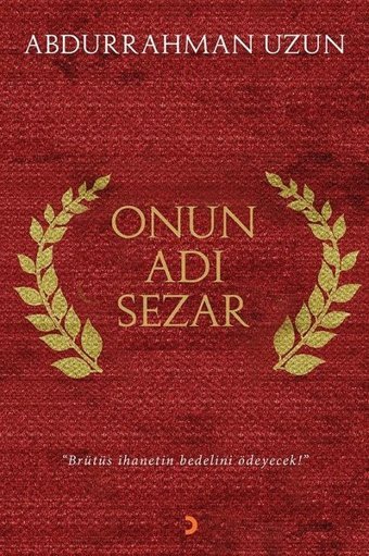 Onun Adı Sezar-Brütüs İhanetin Bedelini Ödeyecek Abdurrahman Uzun Cinius