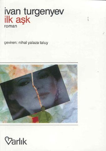 İlk Aşk Ivan Sergeyeviç Turgenyev Varlık Yayınları
