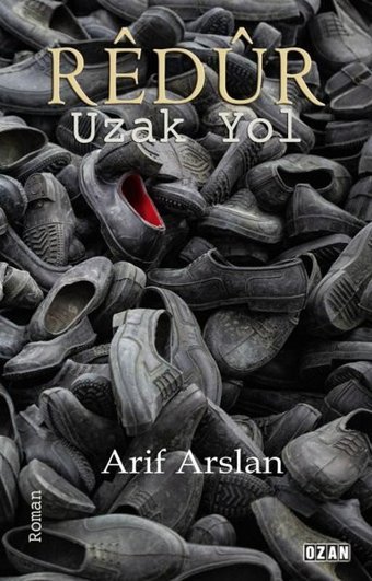 Redür - Uzak Yol Arif Arslan Ozan Yayıncılık