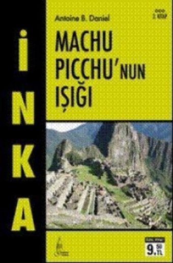 İnka 3 - Machu Picchu'nun Işığı Antoine B. Daniel Galata