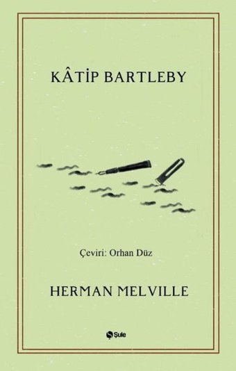 Katip Bartleby Herman Melville Şule Yayınları