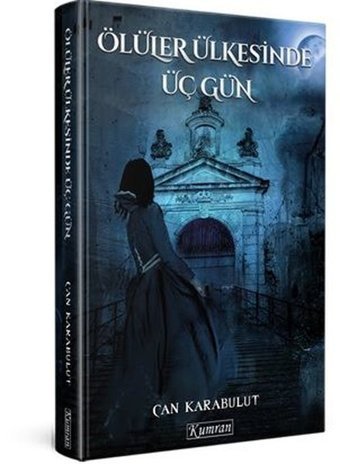 Ölüler Ülkesinde Üç Gün Can Karabulut Kumran