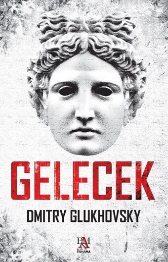 Gelecek Dmitry Glukhovsky Panama Yayıncılık